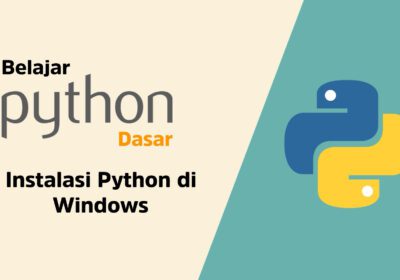 Python Dasar: Instalasi Python di Windows - Python Buat Semua