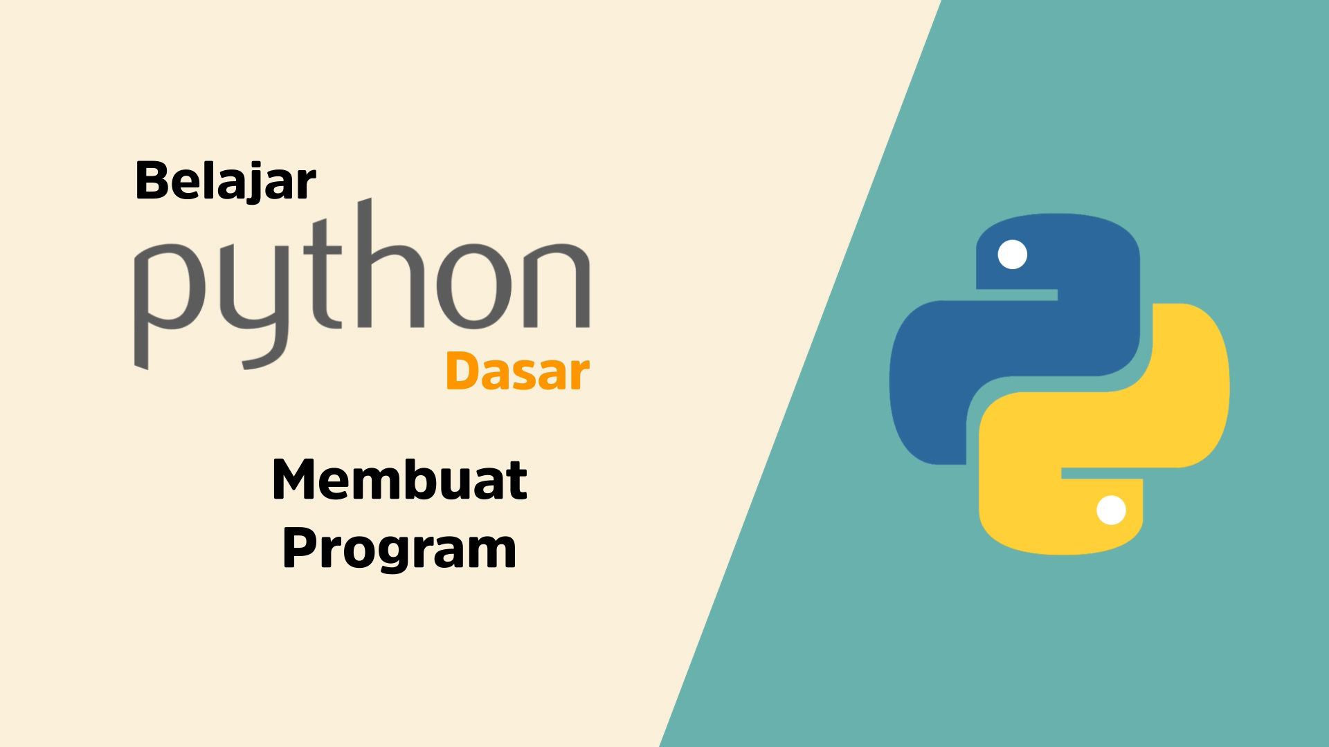 Python Dasar: Mulai Membuat Program - Python Buat Semua